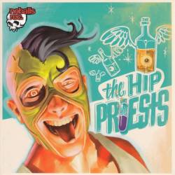 The Hip Priests : Livin', Breathin', Lightnin'